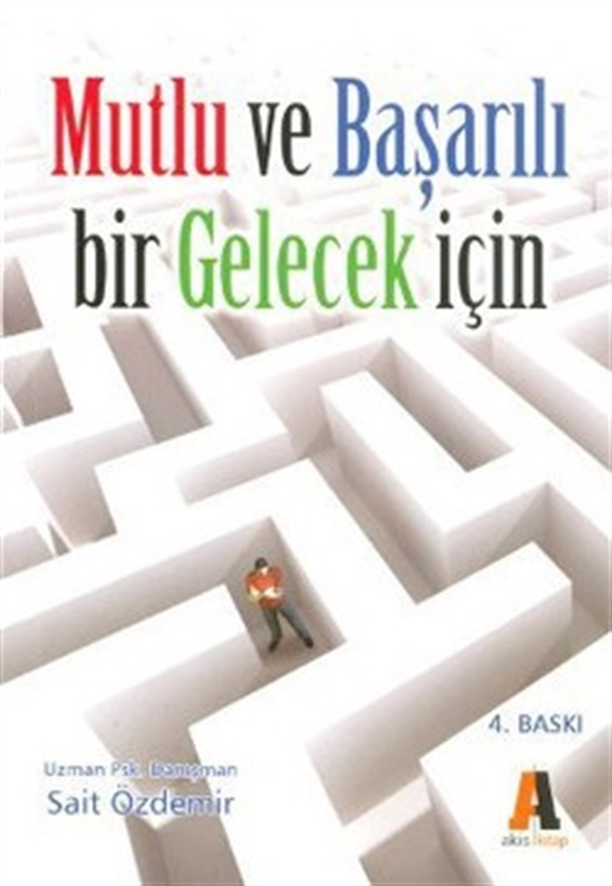 Mutlu ve Başarılı Bir Gelecek İçin