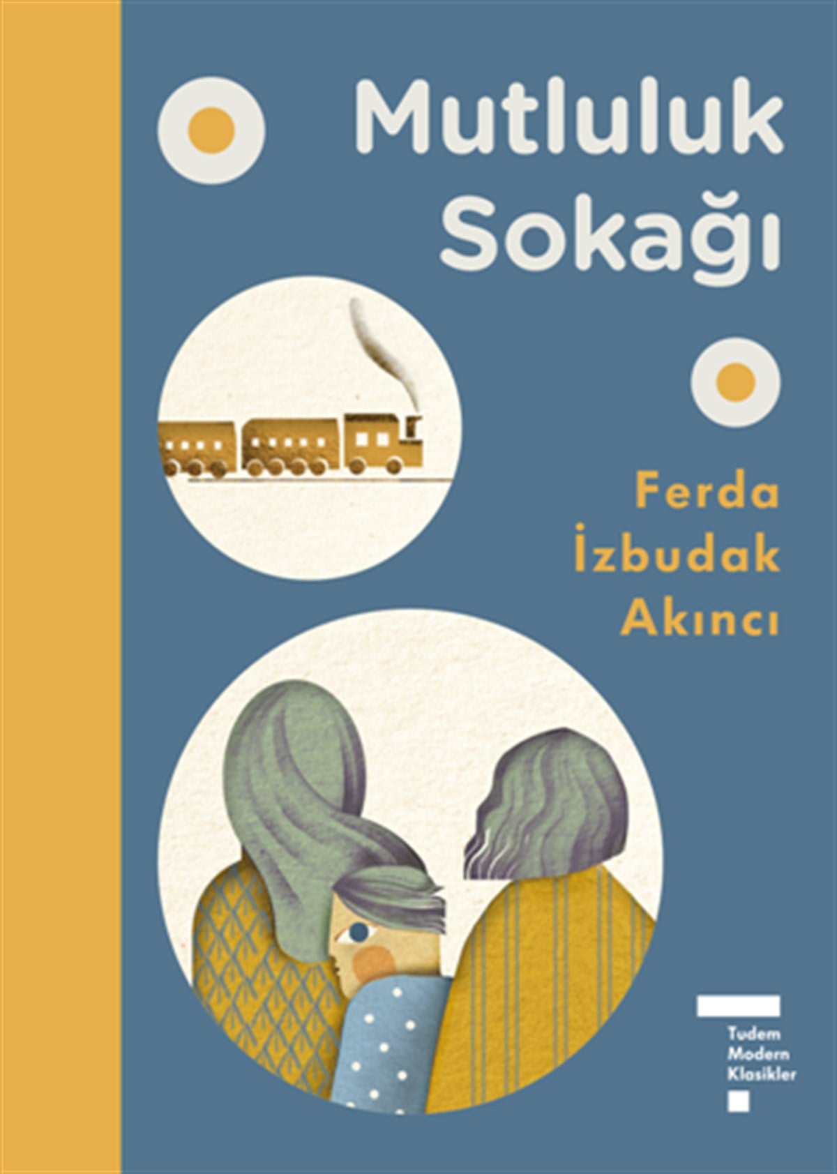 Mutluluk Sokağı (Modern Klasikler)