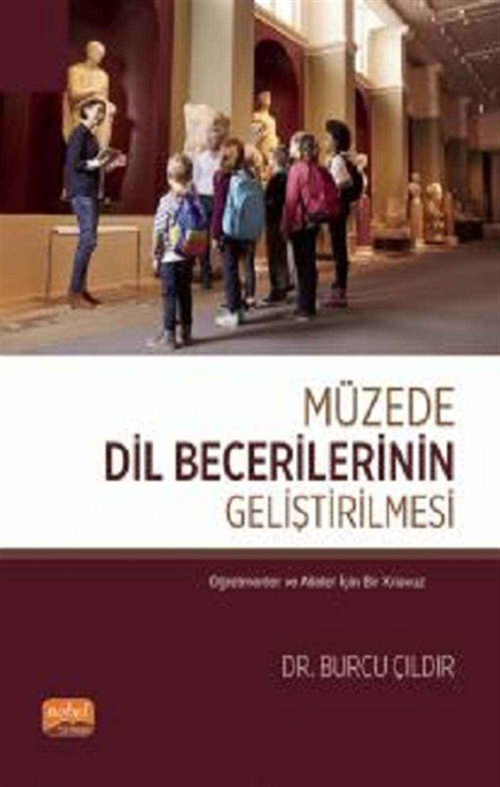 Müzede Dil Becerilerinin Geliştirilmesi - Öğretmenler ve Aileler İçin Bir Kılavuz