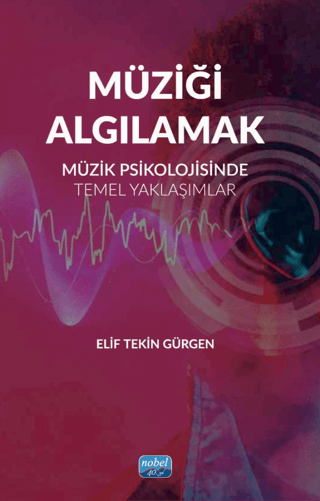 Müziği Algılamak - Müzik Psikolojisinde Temel Yaklaşımlar
