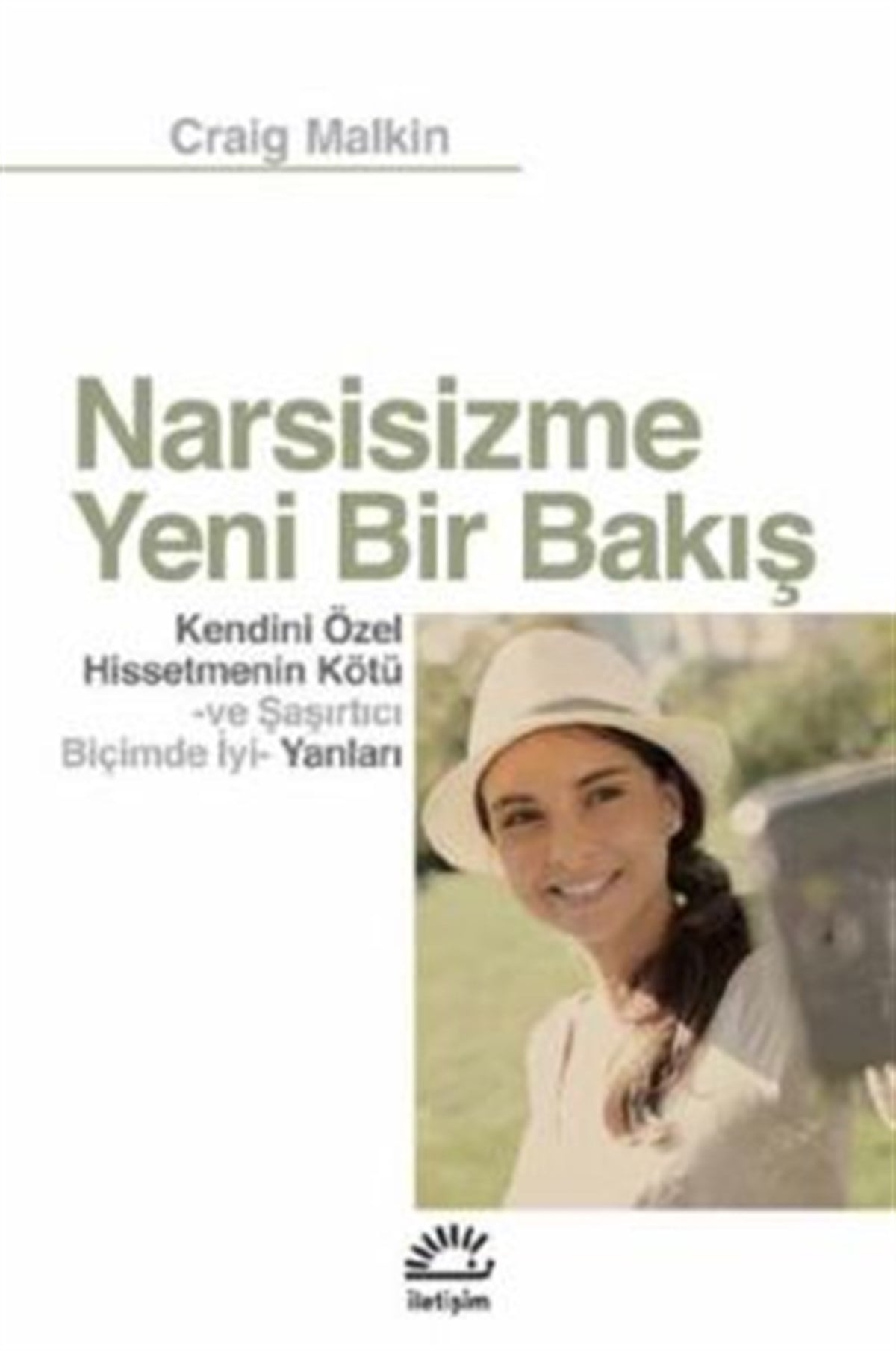 Narsisizme Yeni Bir Bakış: Kendini Özel Hissetmenin Kötü ve Şaşırtıcı Biçimde İyi Yanları