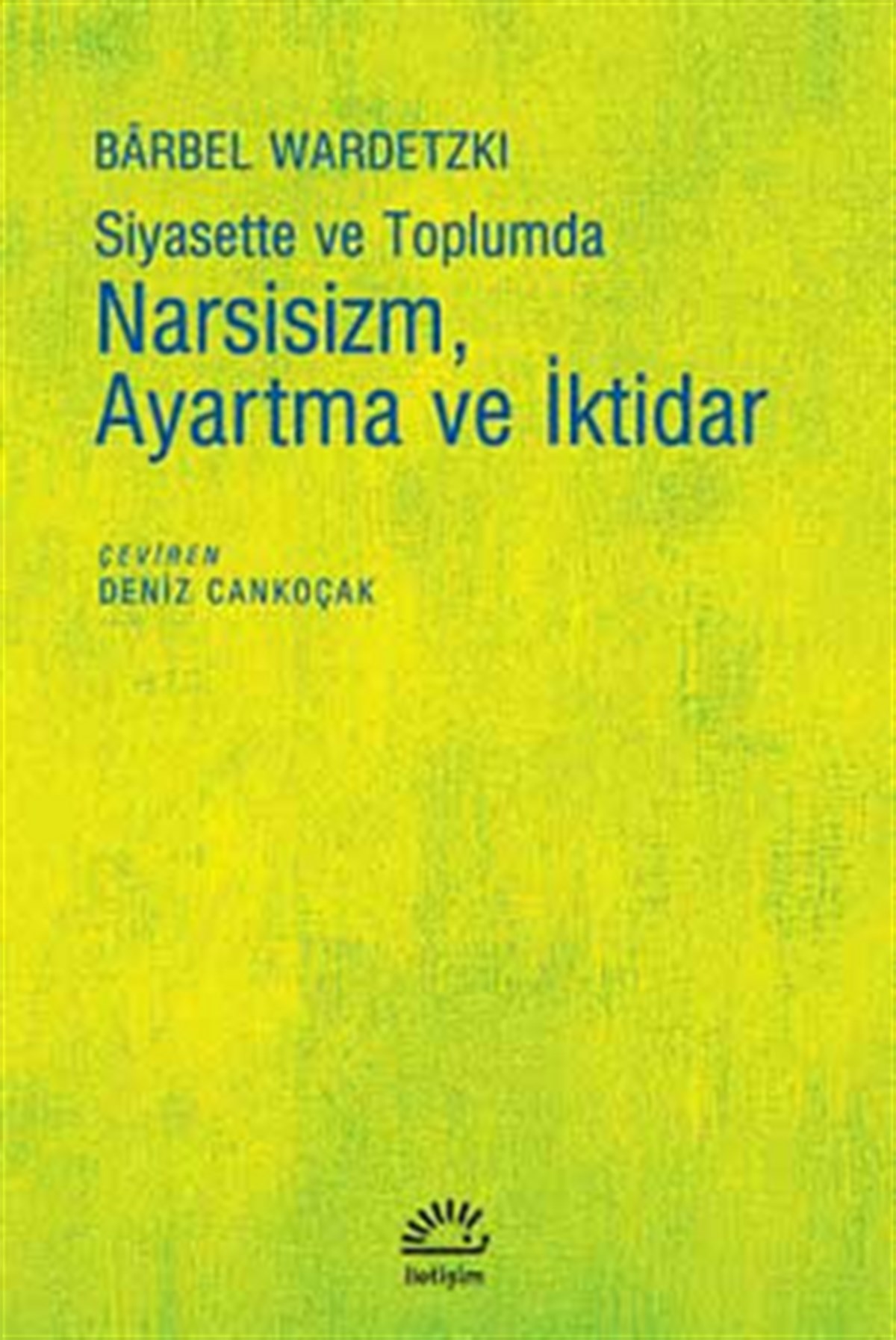 Narsizim Ayartma ve İktidar