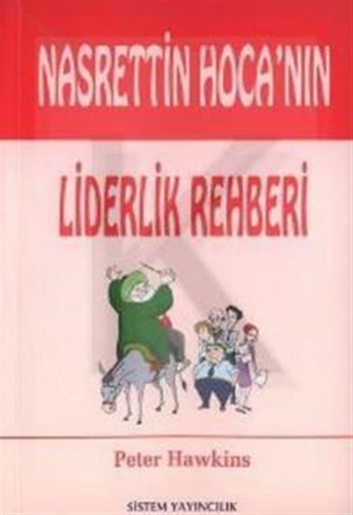Nasrettin Hoca'nın Liderlik Rehberi