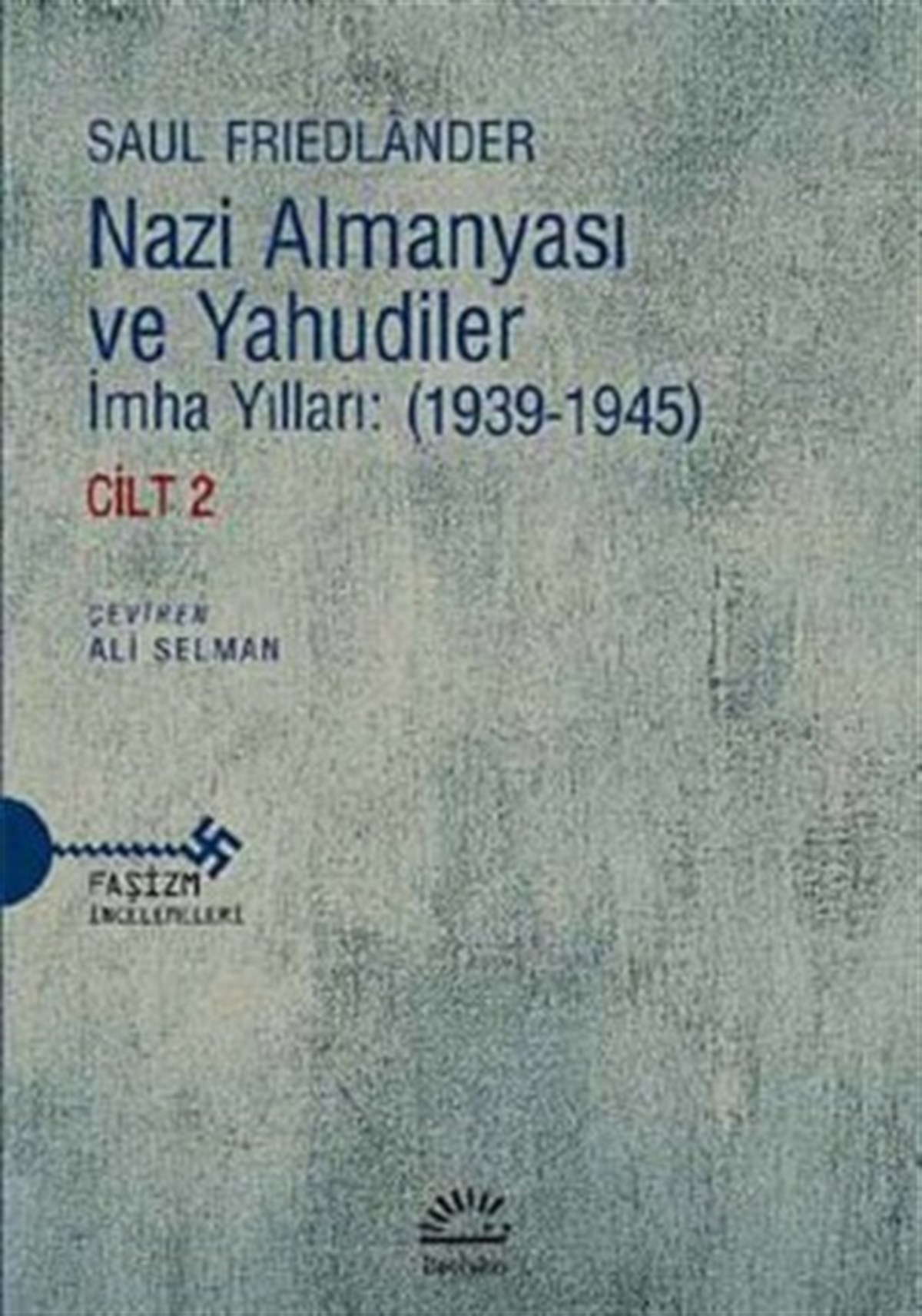 Nazi Almanyası ve Yahudiler Cilt 2: İmha Yılları (1939-1945)