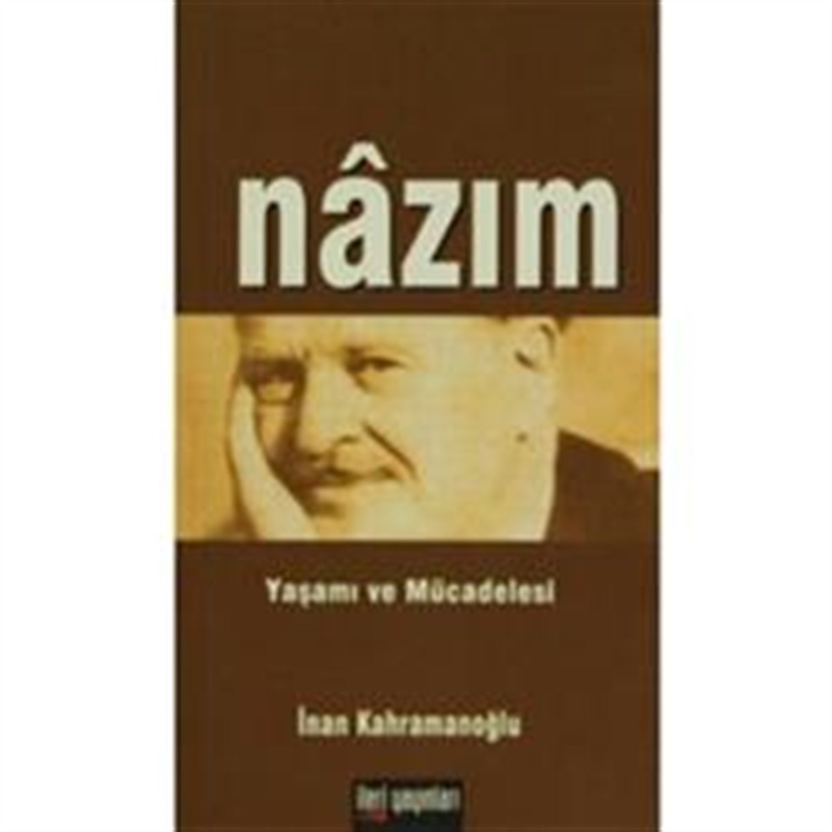 Nazım: Yaşamı ve Mücadelesi