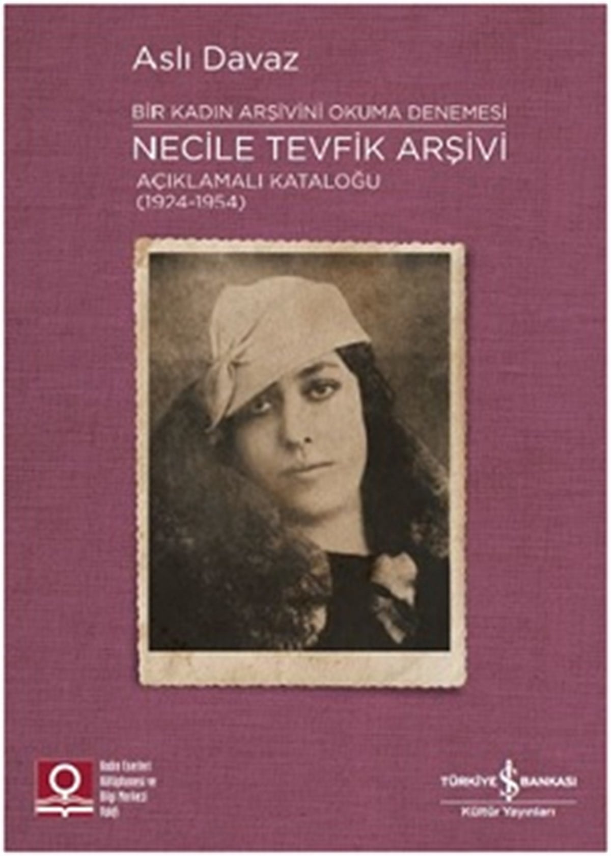 Necile Tevfik Arşivi Açıklamalı Kataloğu (1924-1954)