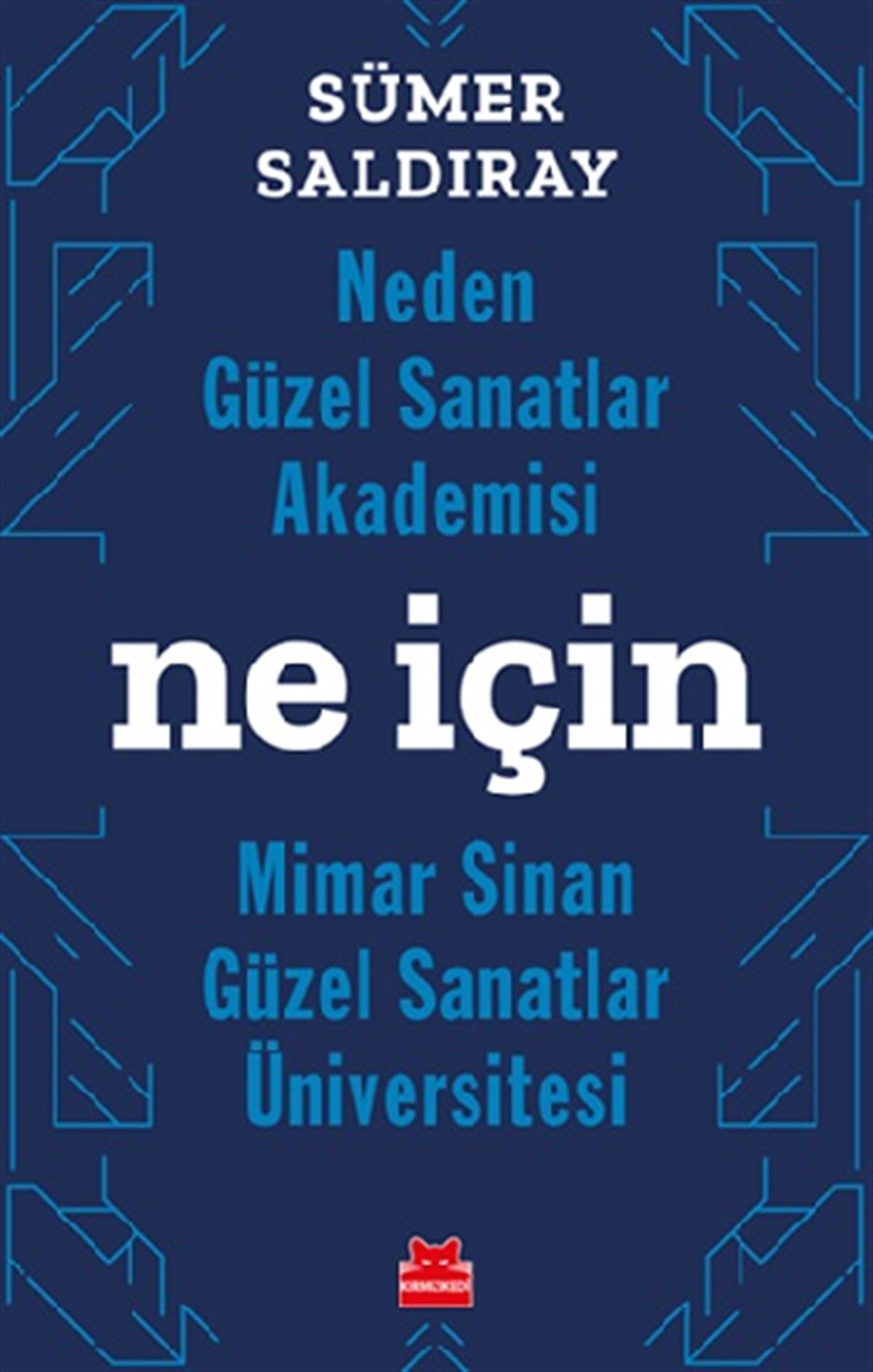 Neden Güzel Sanatlar Akademisi - Ne İçin Mimar Sinan - Güzel Sanatla Üniversitesi