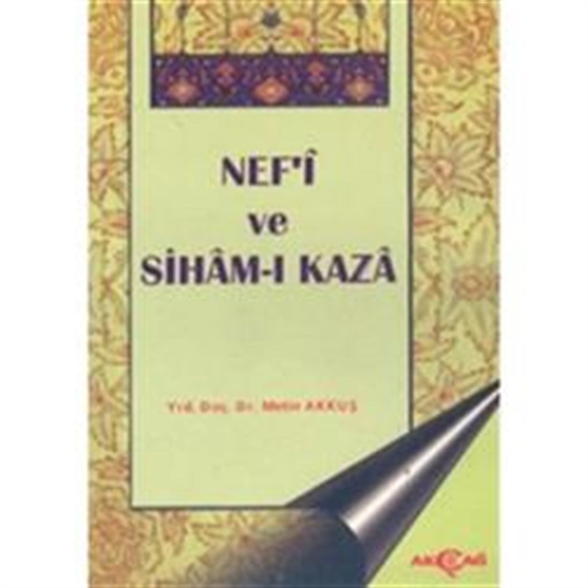 Nef’i ve Siham-ı Kaza