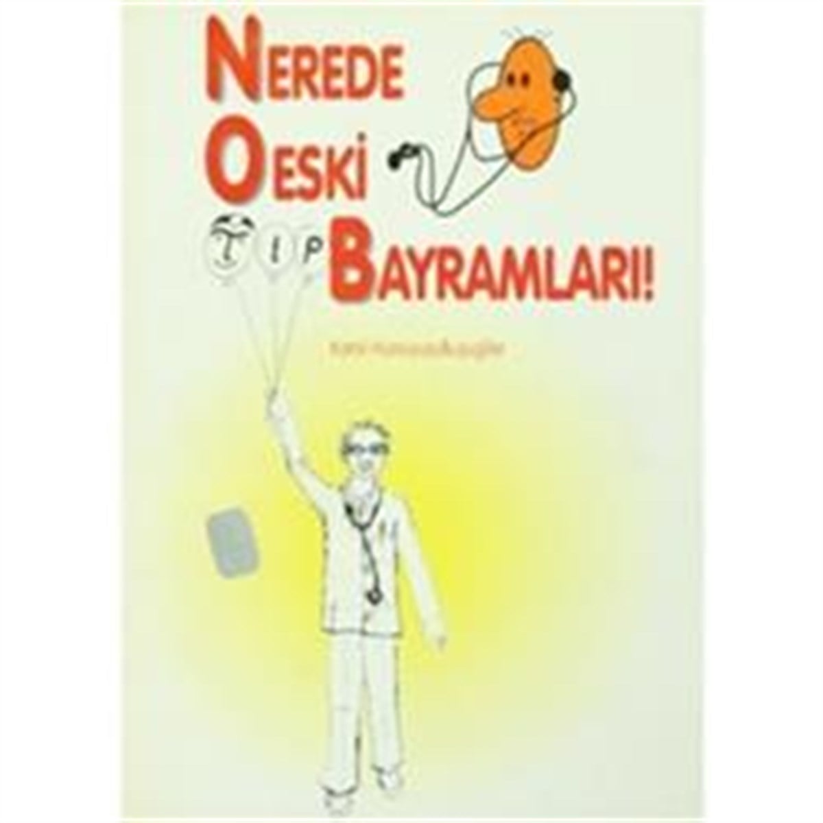 Nerede O Eski Tıp Bayramları!