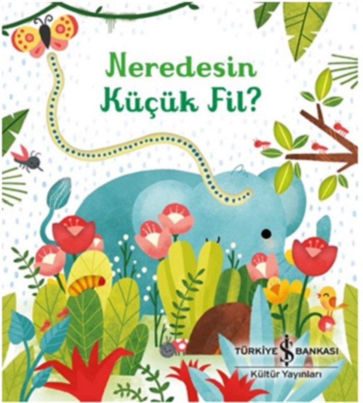 Neredesin Küçük Fil (Ciltli)