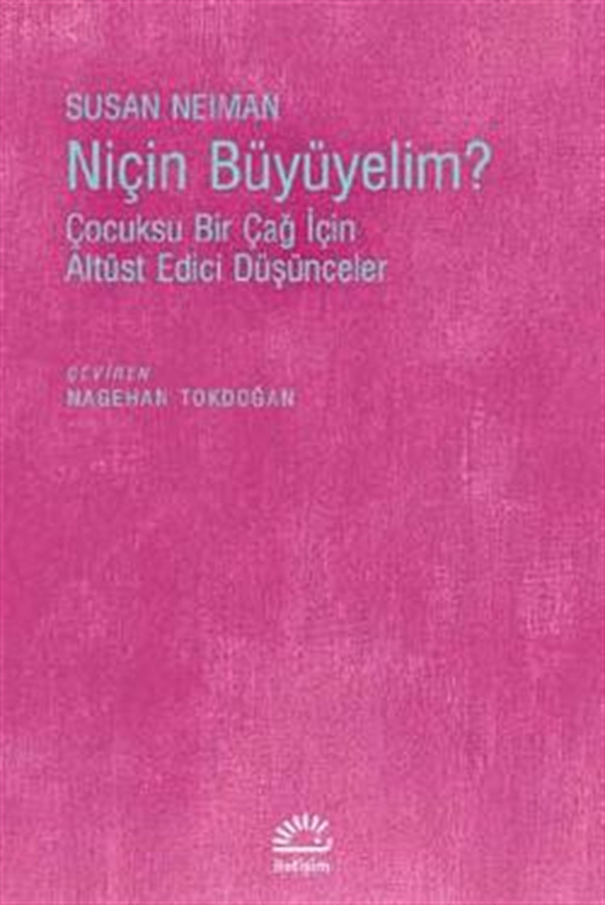 Niçin Büyüyelim?