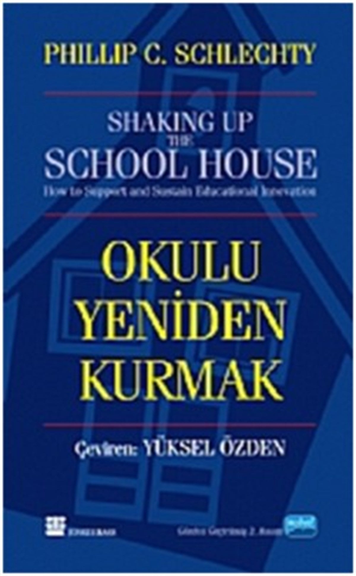 OKULU YENİDEN KURMAK -Shaking Up The Schoolhouse-