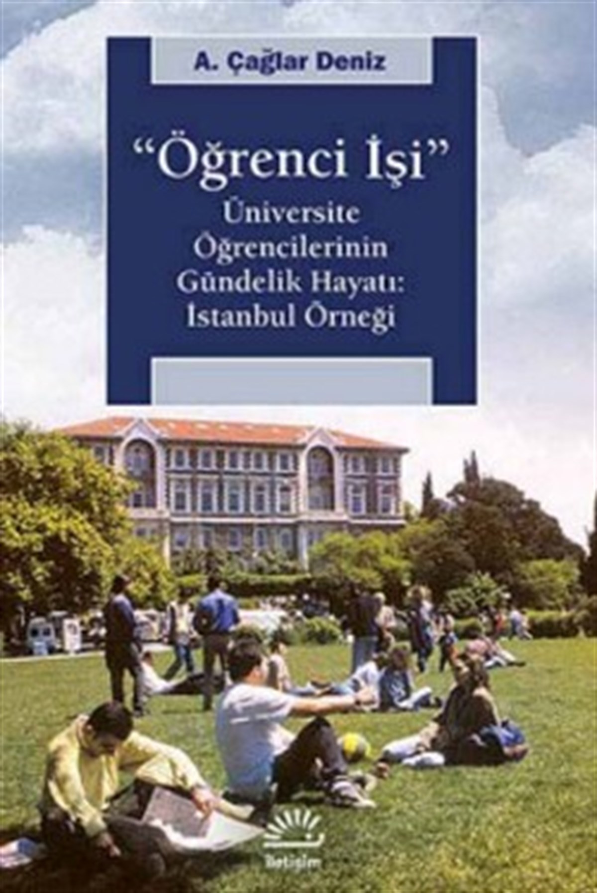 Öğrenci İşi Üniversite Öğrencilerinin Gündelik Hayatı: İstanbul Örneği