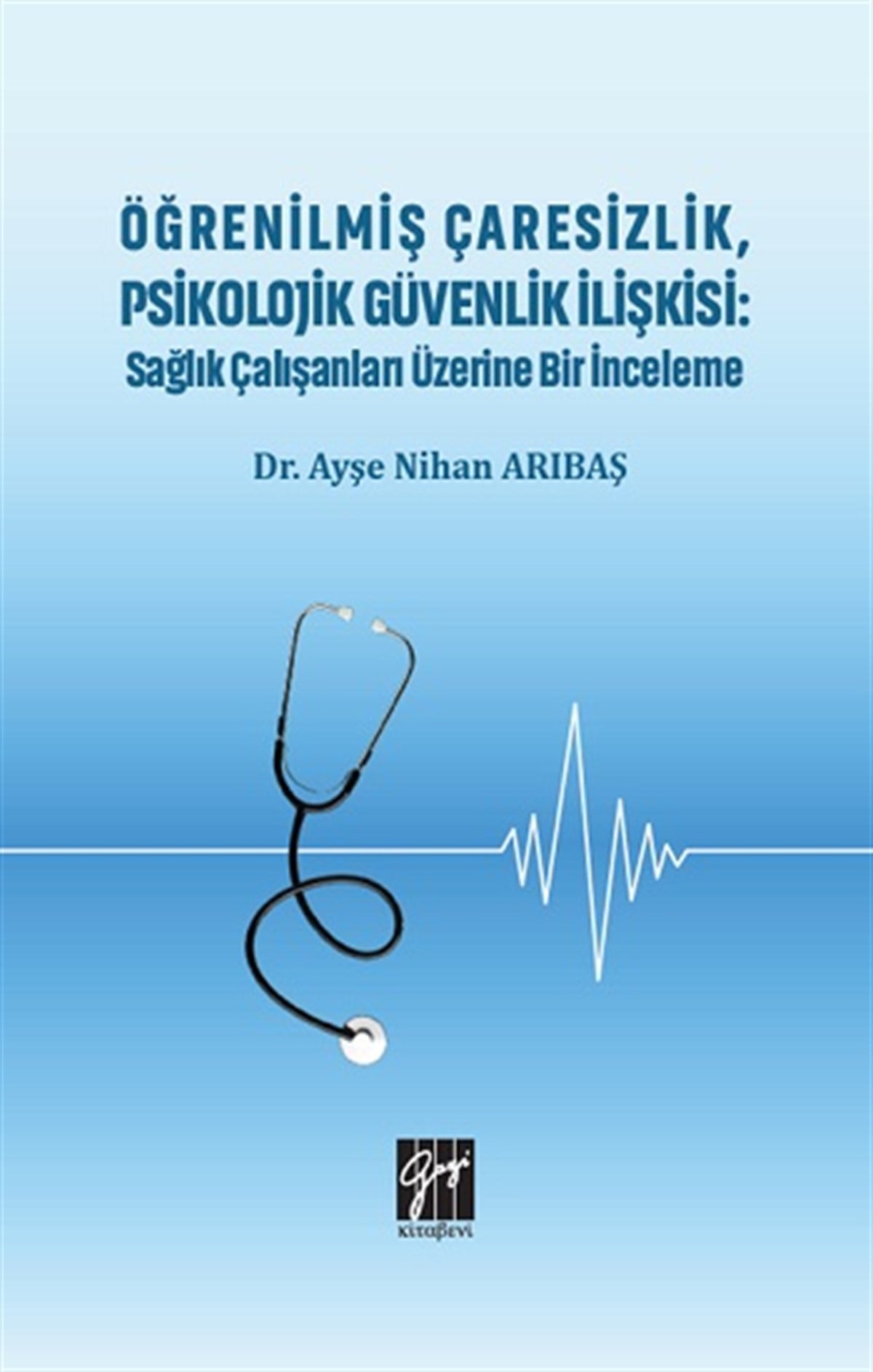 Öğrenilmiş Çaresizlik, Psikolojik Güvenlik İlişkisi