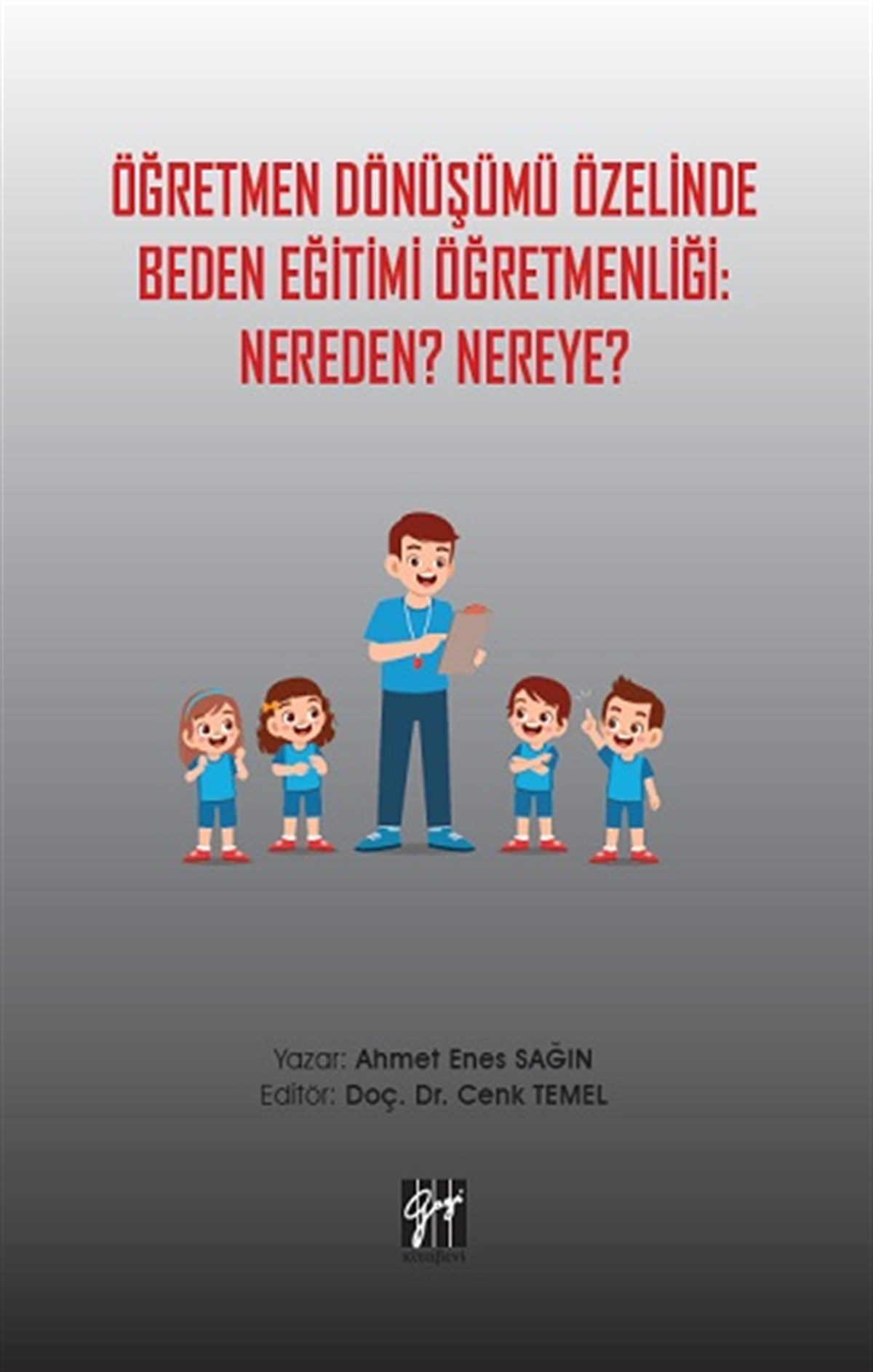 Öğretmen Dönüşümü Özelinde Beden Eğitimi Öğretmenliği - Nereden? Nereye?