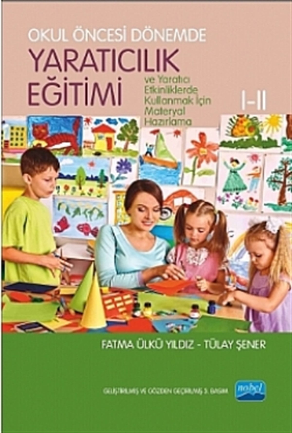 Okul Öncesi Dönemde Yaratıcılık Eğitimi (I-II)