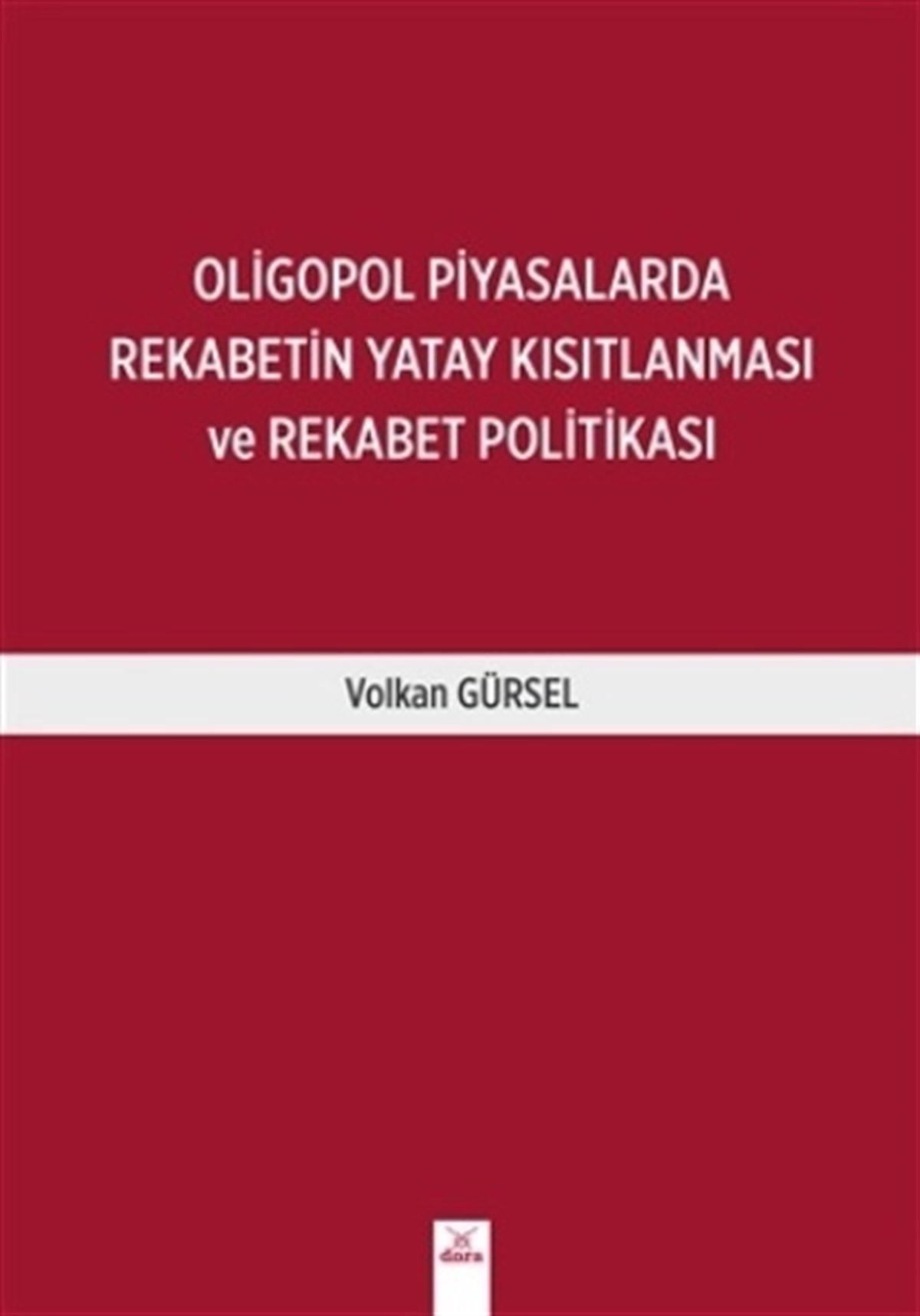Oligopol Piyasalarda Rekabetin Yatay Kısıtlanması ve Rekabet Politikası