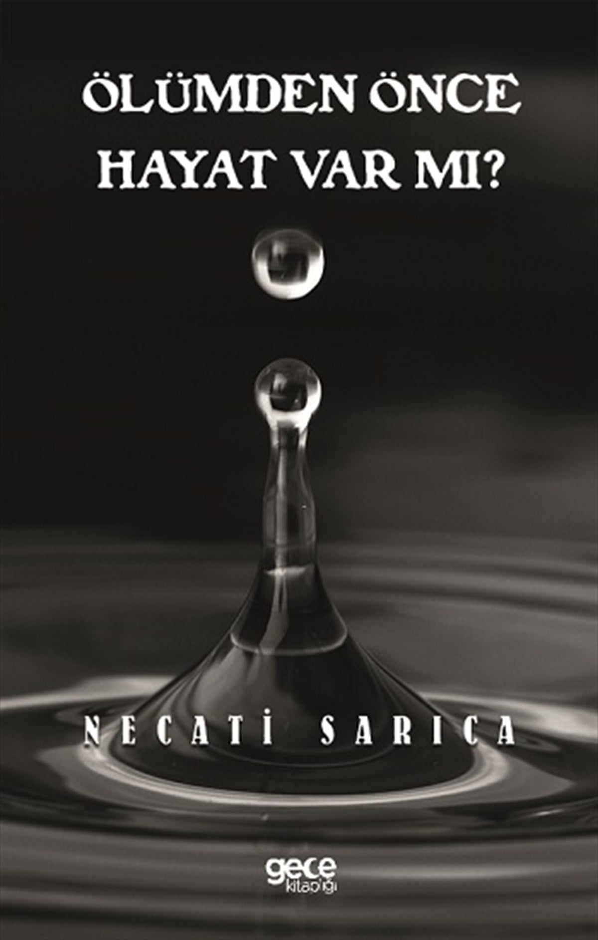 Ölümden Önce Hayat Var Mi?