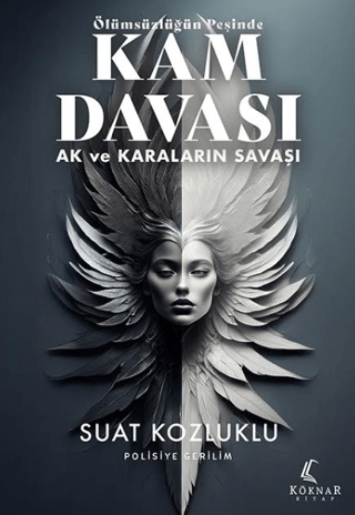 Ölümsüzlüğün Peşinde Kam Davası - Ak ve Karaların Savaşı