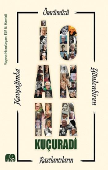 Ömrümüzü Yönlendiren Rastlantıların Kavşağında İoanna Kuçuradi