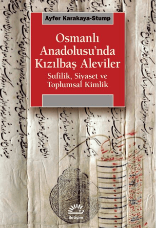 Osmanlı Anadolusu’nda Kızılbaş Aleviler