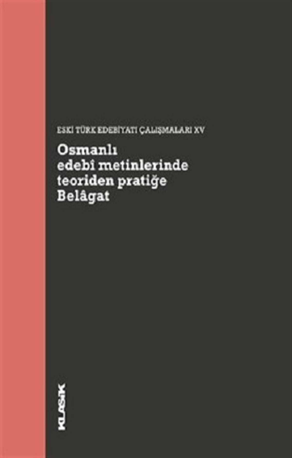 Osmanlı Edebi Metinlerinde Teoriden Pratiğe Belagat