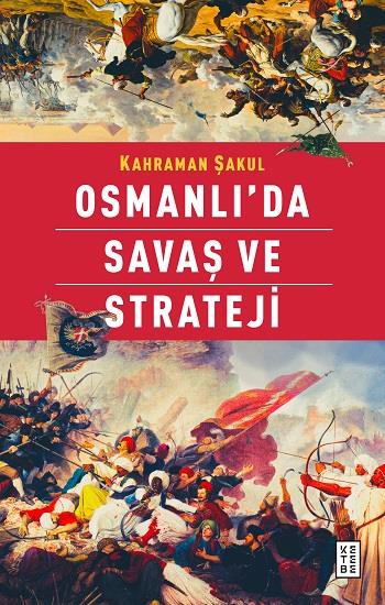 Osmanlı’da Savaş ve Strateji