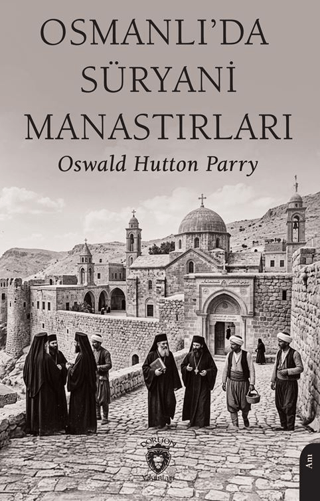 Osmanlı’da Süryani Manastırları