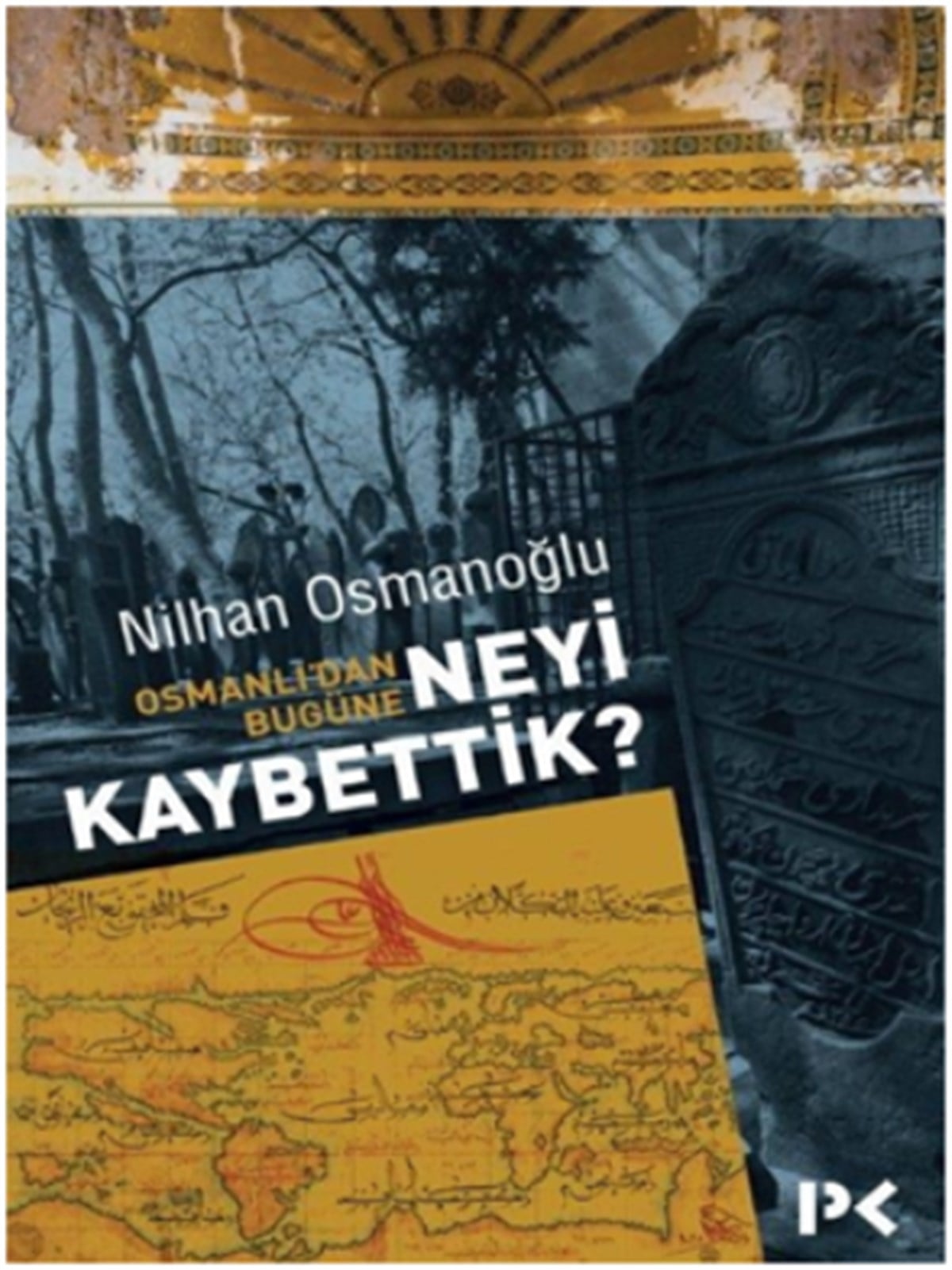 Osmanlı'dan Bugüne Neyi Kaybettik?