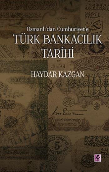 Osmanlı’dan Cumhuriyet’e Türk Bankacılık Tarihi