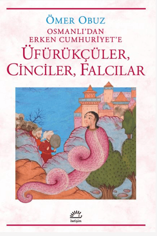 Osmanlı'dan Erken Cumhuriyet'e Üfürükçüler, Cinciler, Falcılar