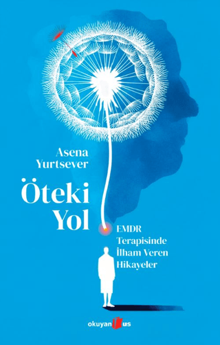 Öteki Yol ;EMDR Terapisinde İlham Veren Hikayeler
