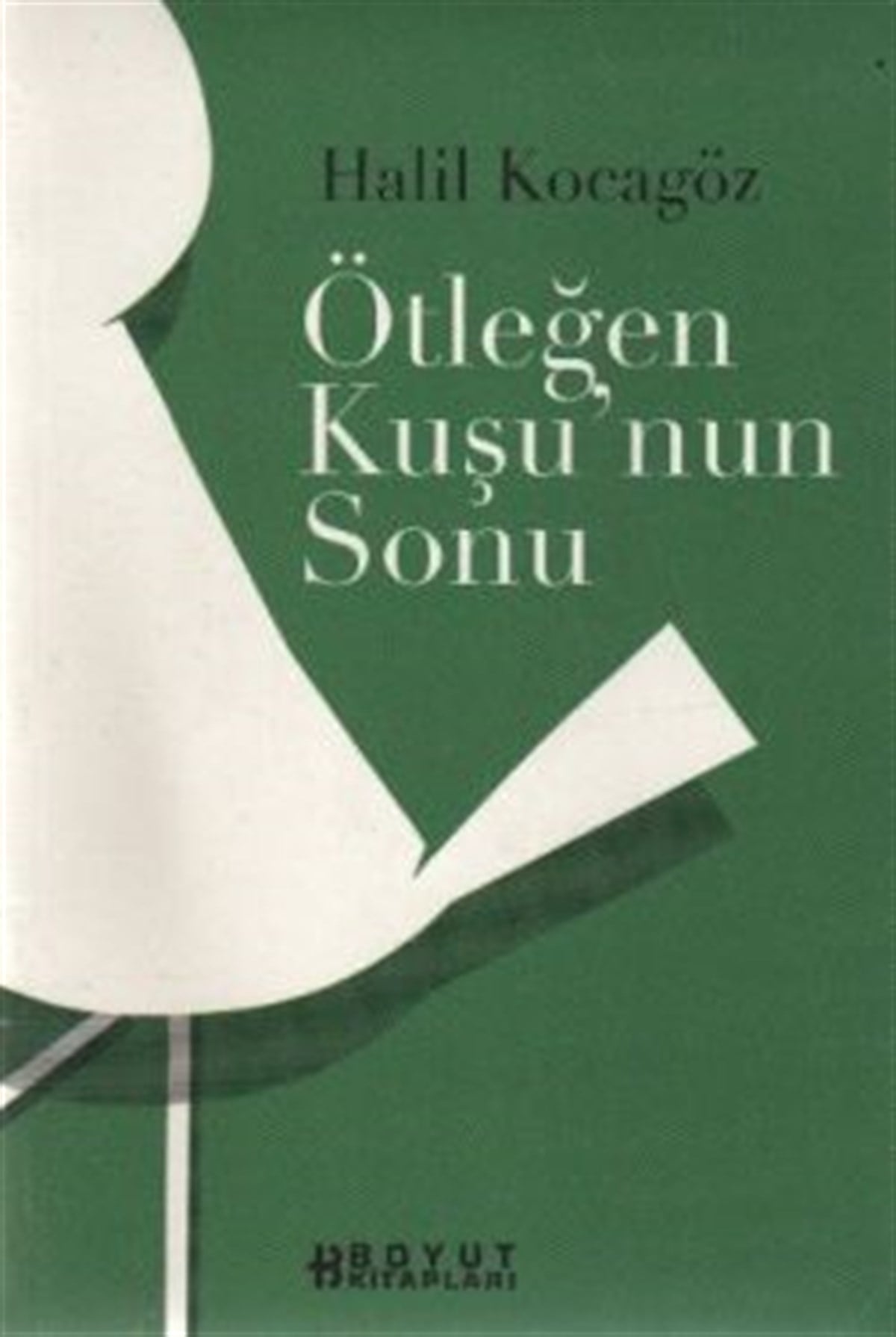 Ötleğen Kuşunun Sonu