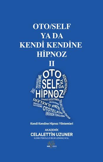 Oto/Self ya da Kendi Kendine Hipnoz II