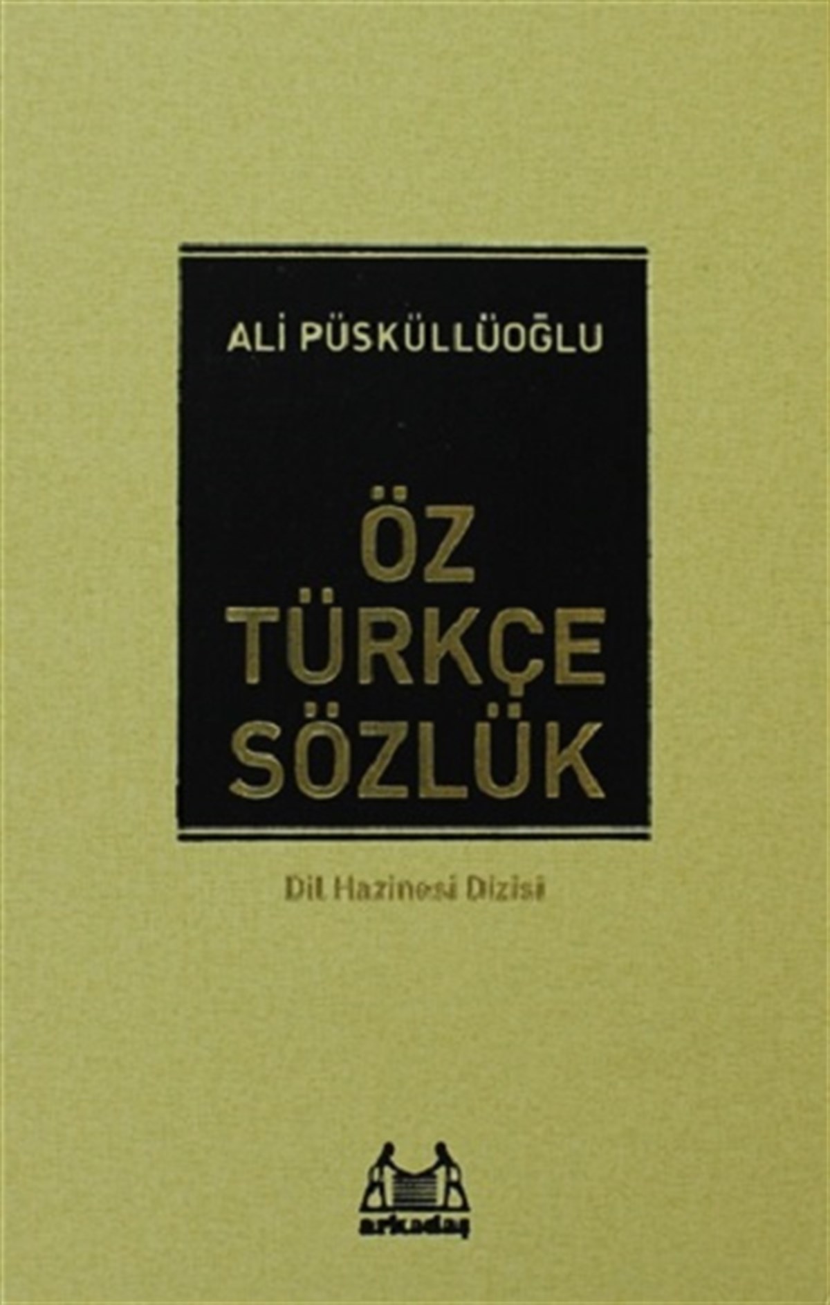 Öz Türkçe Sözlük (Ciltli)