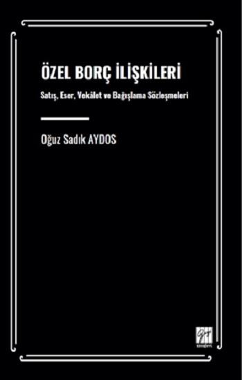 Özel Borç İlişkileri Satış, Eser, Vekalet Ve Bağışlama Sözleşmeleri