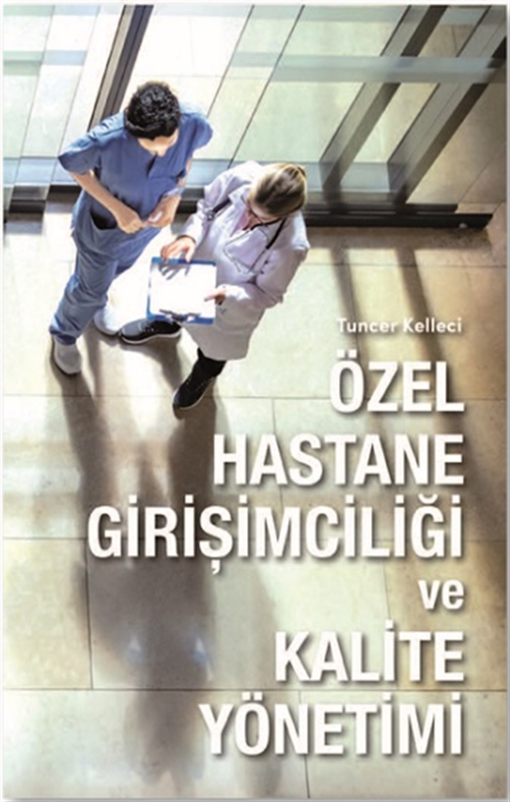 Özel Hastane Girişimciliği ve Kalite Yönetimi (Ciltli)