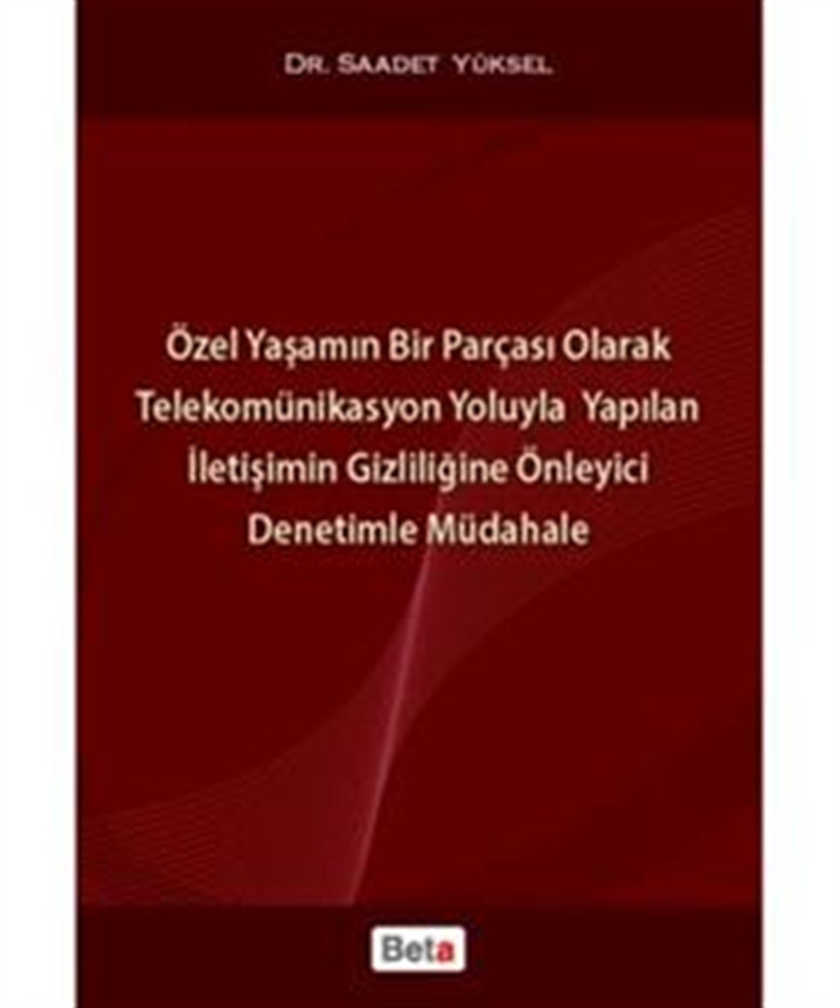 Özel Yaşamın Bir Parçası Olarak Telekomünikasyon Yoluyla Yapılan İletişimin Gizliliğine Önleyici Denetimle Müdahale