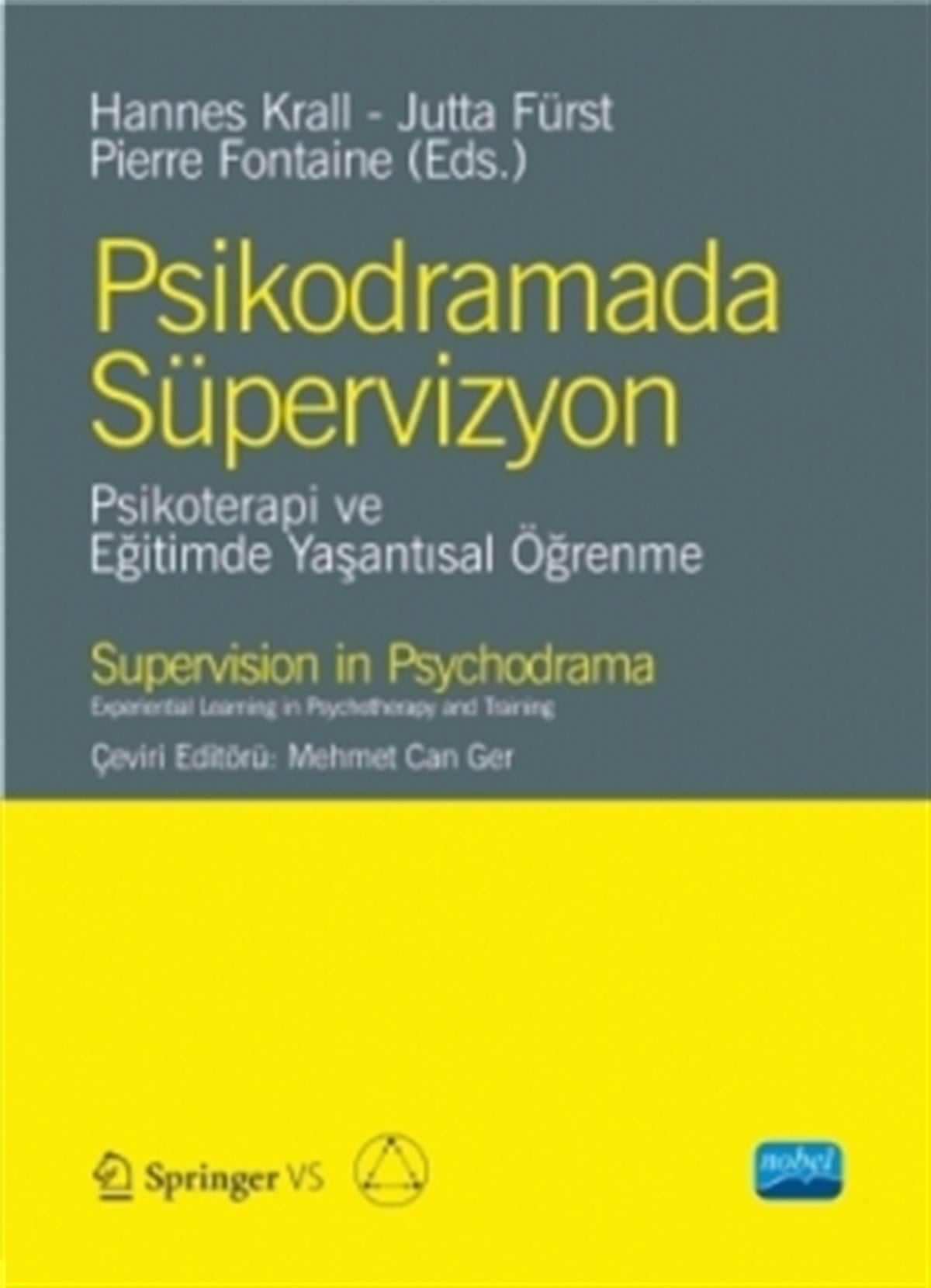 PSİKODRAMADA SÜPERVİZYON- Psikoterapi ve Eğitimde Yaşantısal Öğrenme-SUPERVISION IN PSY CHODR AMA-Experiential Learning in Psych