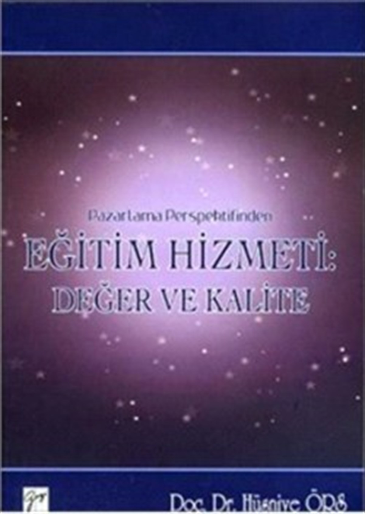 Pazarlama Perspektifinden Eğitim Hizmeti : Değer ve Kalite