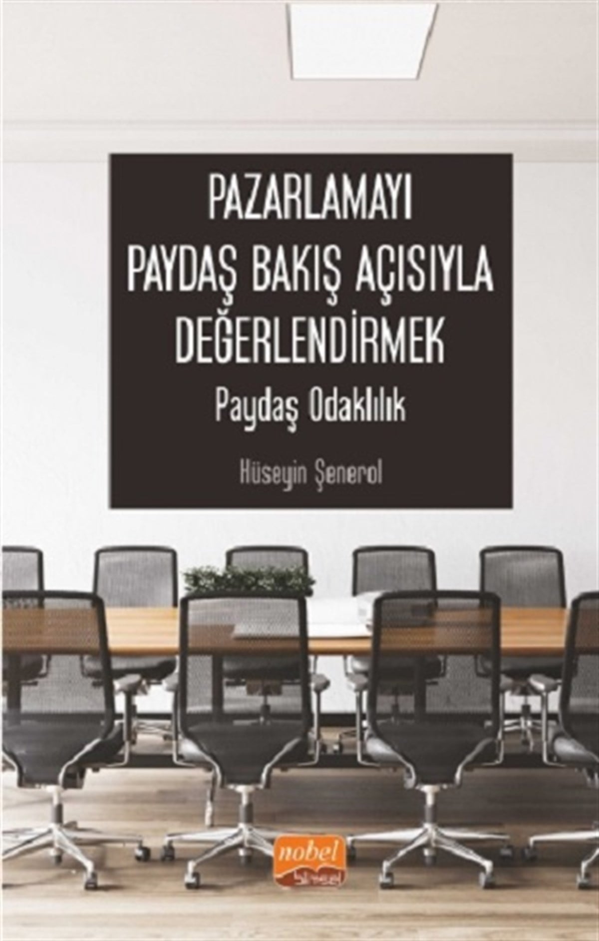 Pazarlamayı Paydaş Bakış Açısıyla Değerlendirmek
