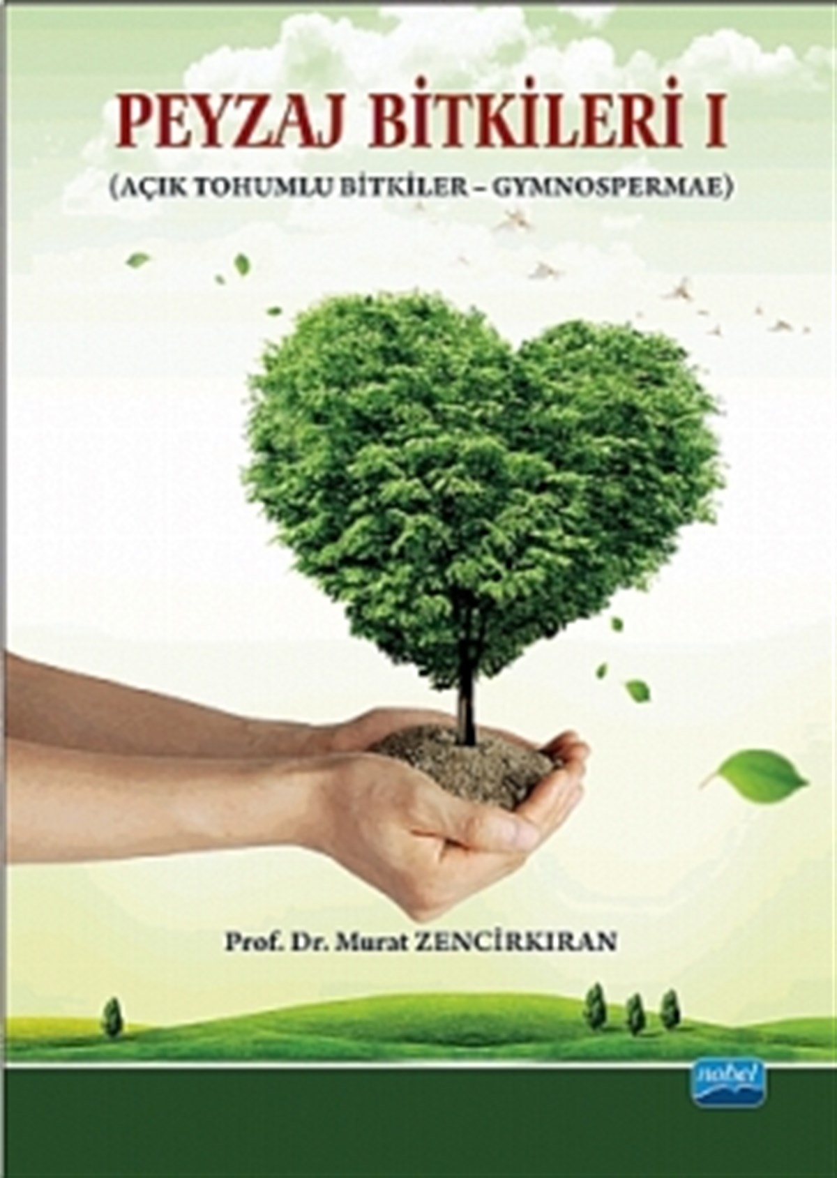 Peyzaj Bitkileri I (Açık Tohumlu Bitkiler – Gymnospermae)