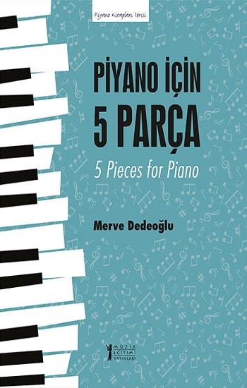 Piyano İçin 5 Parça - 5 Pieces for Piano
