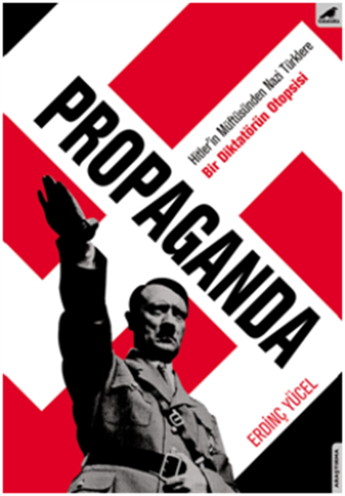 Propaganda - Hitler'in Müftüsünden Nazi Türklere/Bir Diktatörün Otopsisi