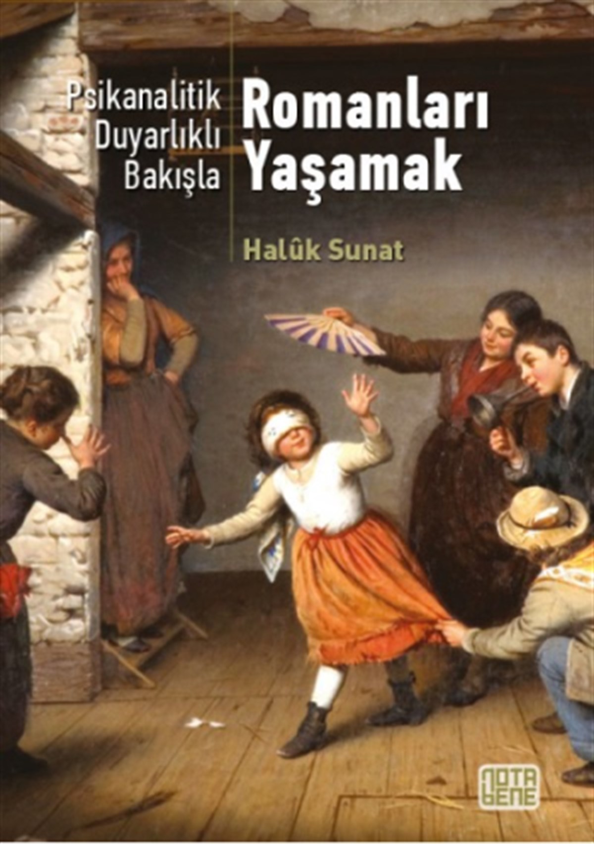 Psikanalitik Duyarlıklı Bakışla Romanları Yaşamak