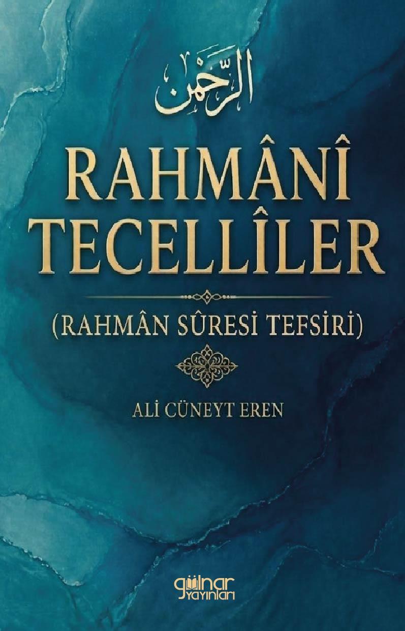 Rahmani Tecelliler (Rahman Suresi Tefsiri)