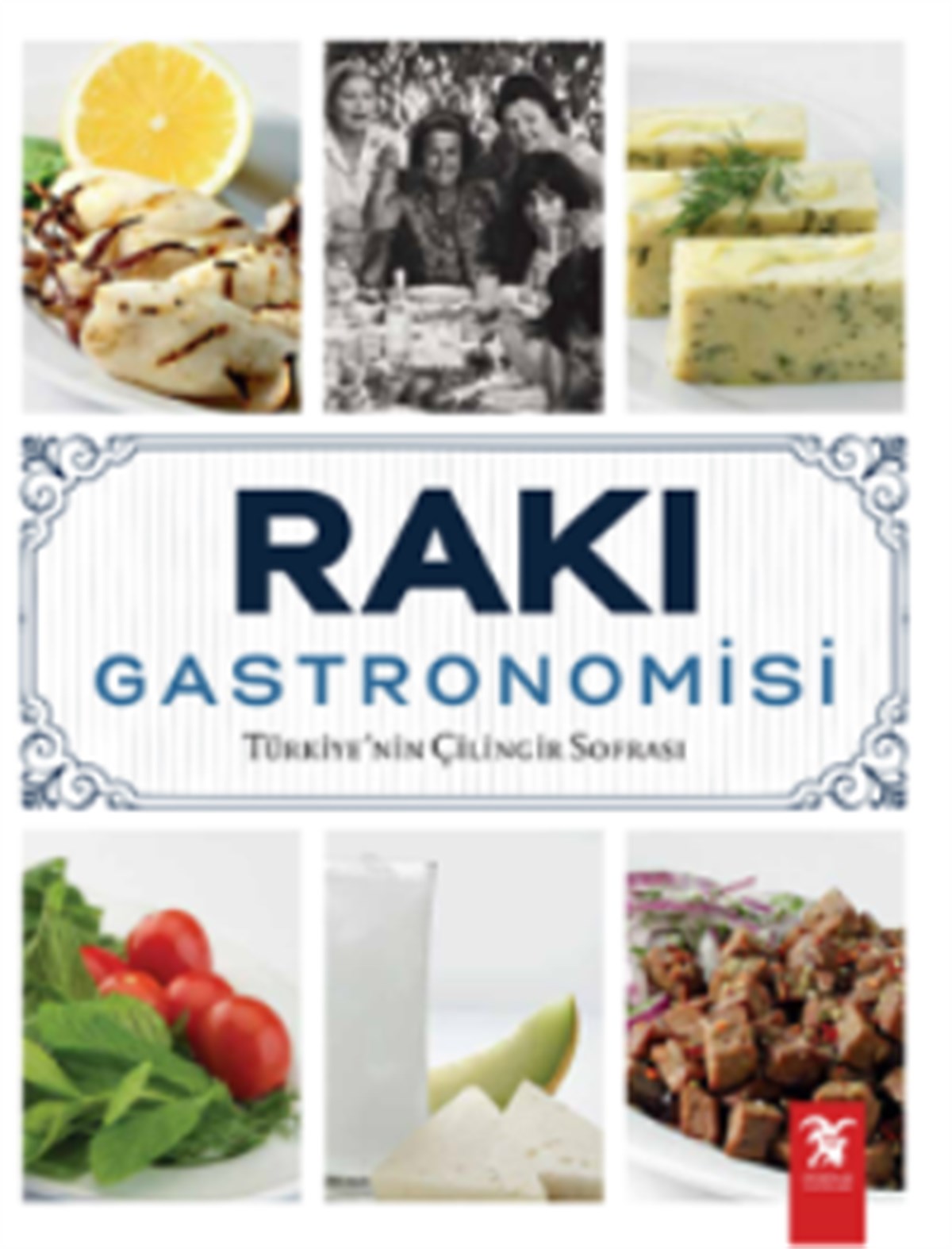 Rakı Gastronomisi - Türkiye’nin Çilingir Sofrası