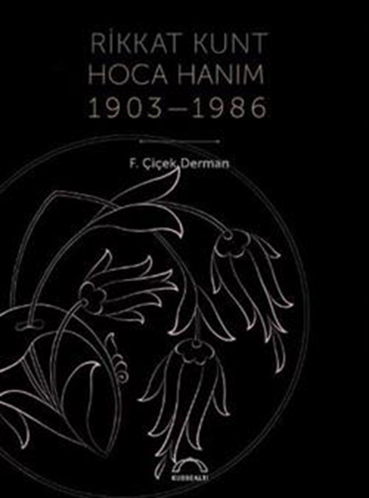 Rikkat Kunt Hoca Hanım (1903 - 1986)