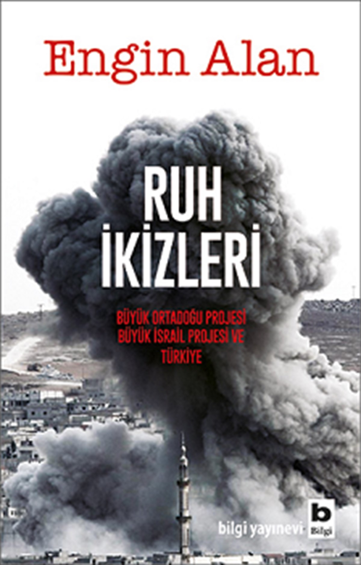 Ruh İkizleri - Büyük Ortadoğu Projesi (BOP), Büyük İsrail Projesi (BİP) ve Türkiye