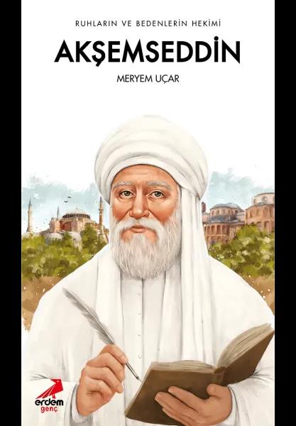 Ruhların ve Bedenlerin Hekimi Akşemseddin